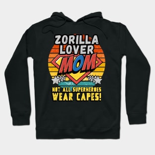 Zorilla LOVER MOM NOT ALL SUPER HEROES WEAR CAPES GIFT FOR MOTHER'S DAY Hoodie